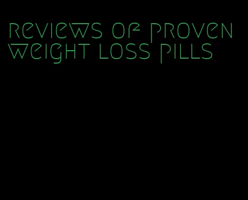 reviews of proven weight loss pills