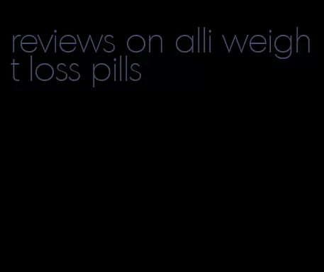 reviews on alli weight loss pills