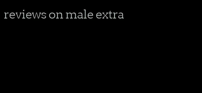 reviews on male extra