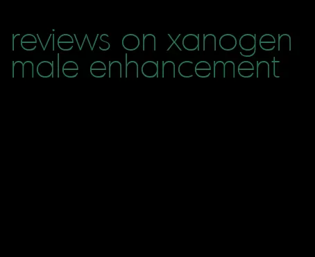 reviews on xanogen male enhancement