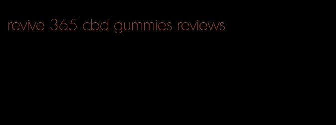 revive 365 cbd gummies reviews