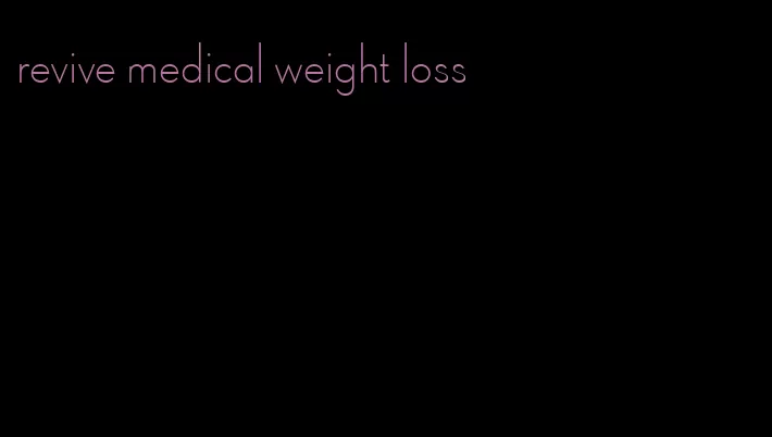 revive medical weight loss