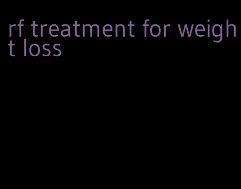 rf treatment for weight loss