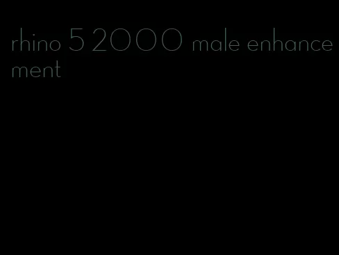 rhino 5 2000 male enhancement