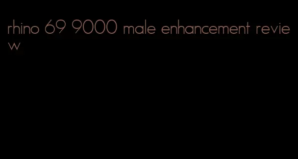 rhino 69 9000 male enhancement review