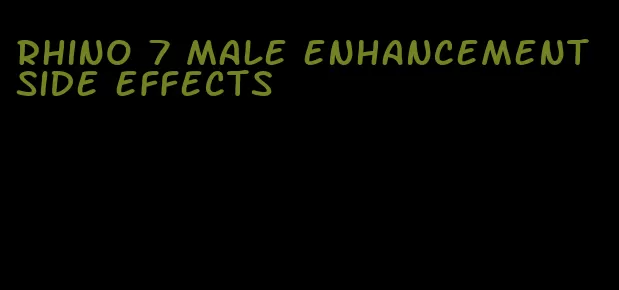 rhino 7 male enhancement side effects