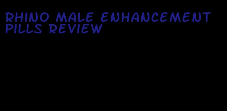 rhino male enhancement pills review