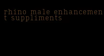 rhino male enhancement suppliments