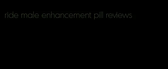 ride male enhancement pill reviews