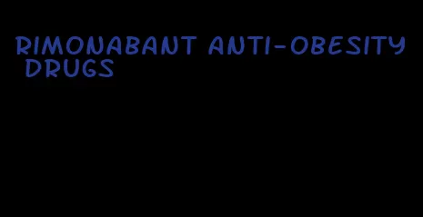 rimonabant anti-obesity drugs