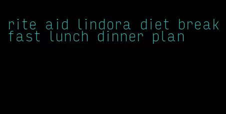 rite aid lindora diet breakfast lunch dinner plan