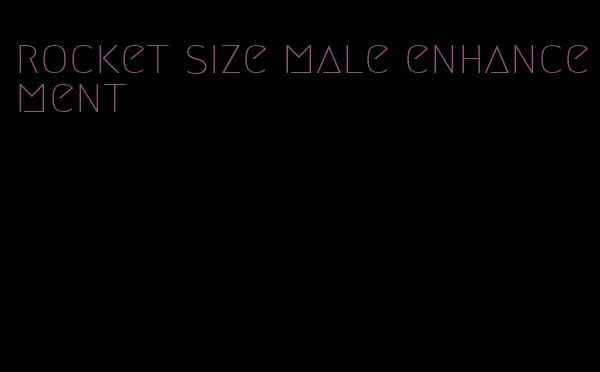 rocket size male enhancement