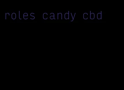 roles candy cbd