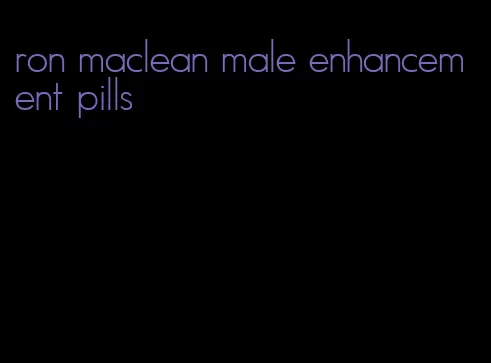 ron maclean male enhancement pills