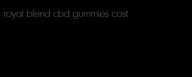 royal blend cbd gummies cost