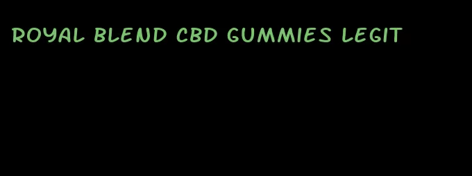 royal blend cbd gummies legit