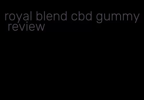 royal blend cbd gummy review