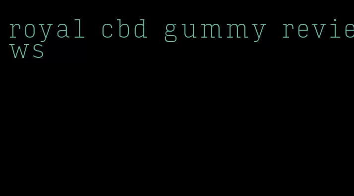 royal cbd gummy reviews