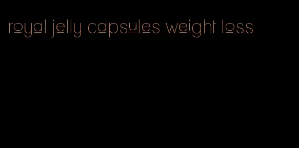 royal jelly capsules weight loss