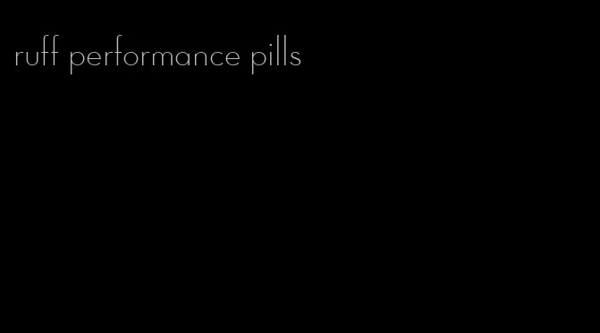 ruff performance pills