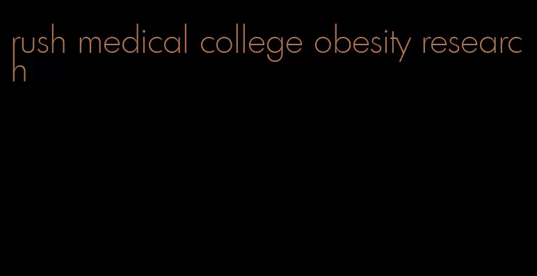 rush medical college obesity research