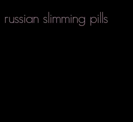 russian slimming pills