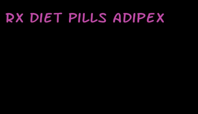 rx diet pills adipex