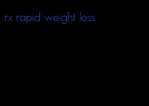 rx rapid weight loss