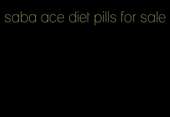 saba ace diet pills for sale