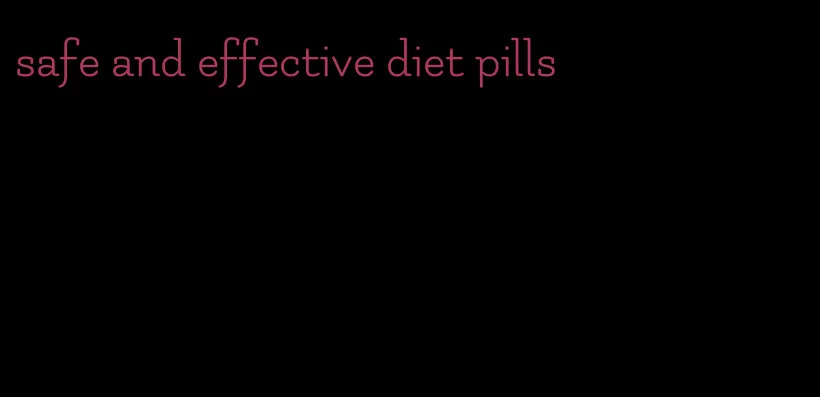 safe and effective diet pills