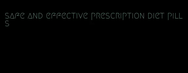 safe and effective prescription diet pills