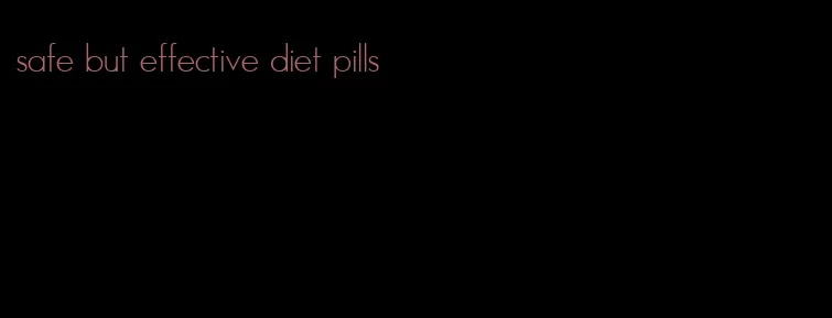 safe but effective diet pills