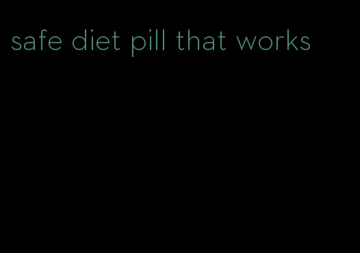 safe diet pill that works