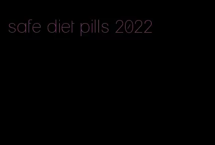 safe diet pills 2022