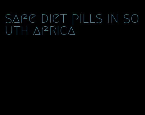 safe diet pills in south africa