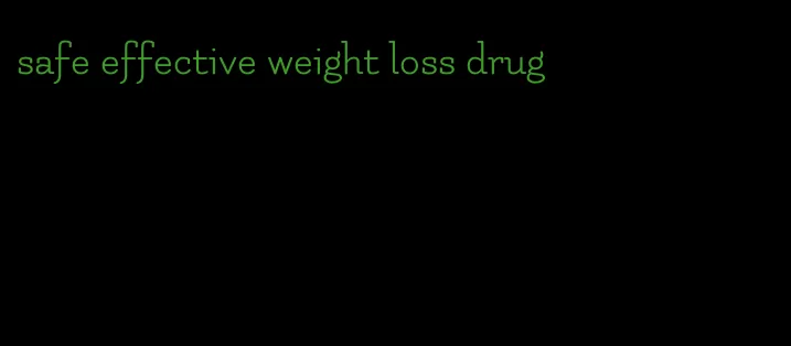 safe effective weight loss drug