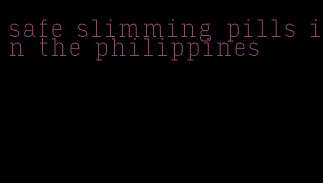 safe slimming pills in the philippines