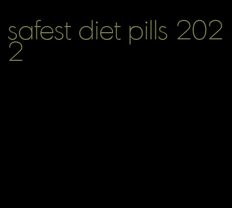 safest diet pills 2022