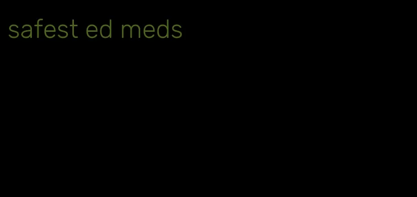 safest ed meds