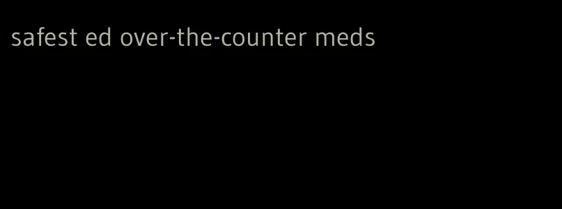 safest ed over-the-counter meds