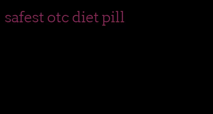 safest otc diet pill