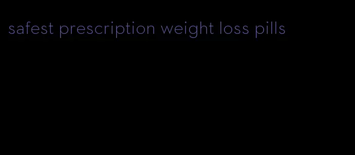 safest prescription weight loss pills