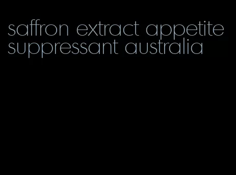 saffron extract appetite suppressant australia