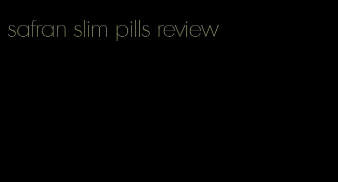 safran slim pills review