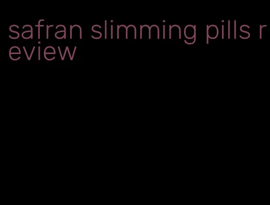 safran slimming pills review