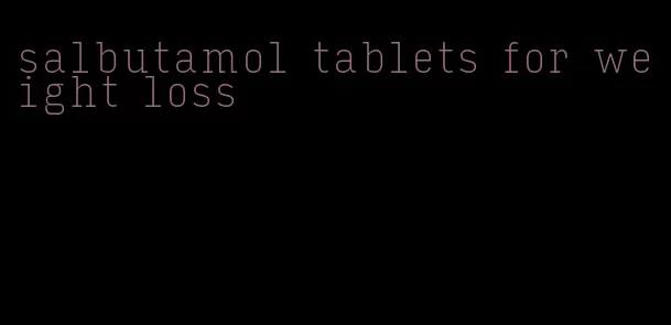 salbutamol tablets for weight loss