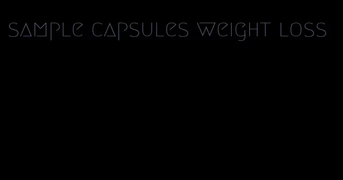 sample capsules weight loss