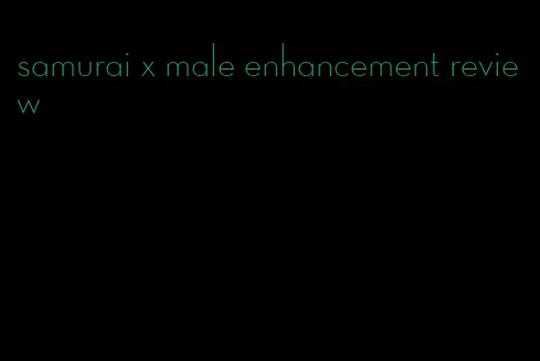 samurai x male enhancement review