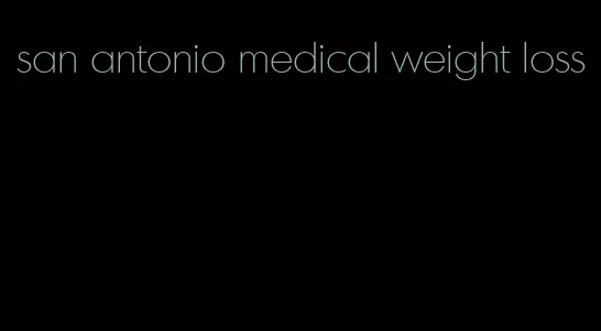 san antonio medical weight loss