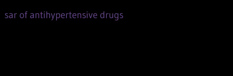 sar of antihypertensive drugs